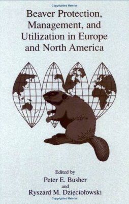 Beaver Protection, Management and Utilization in Europe and North America
