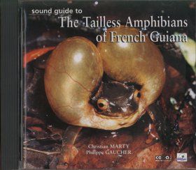 Tailless Amphibians of French Guíana / Guide Sonore des Amphibiens Anores de Guyane