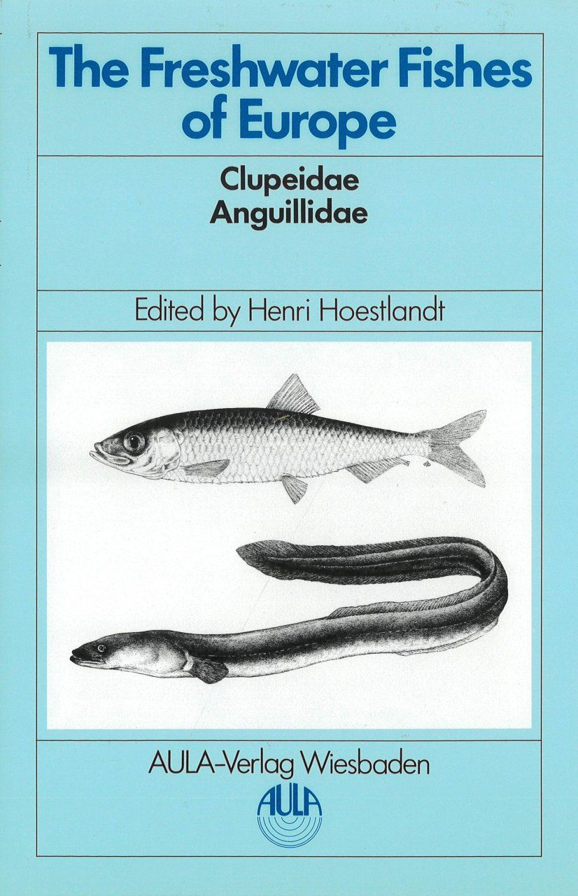 The Freshwater Fishes of Europe, Volume 2: Clupeidae, Angullidae