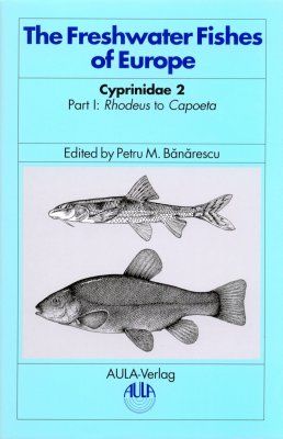 The Freshwater Fishes of Europe, Volume 5/I: Cyprinidae 2, Part I: Rhodeus to Capoeta