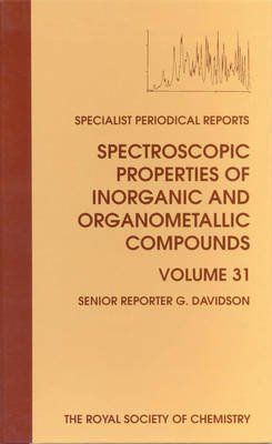 Spectroscopic Properties of Inorganic and Organometallic Compounds: Volume 31