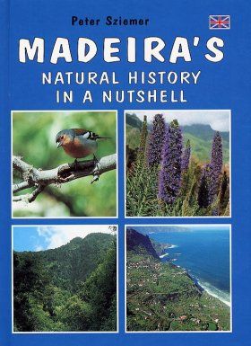Madeira&#039;s Natural History in a Nutshell