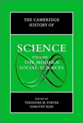 The Cambridge History of Science, Volume 7: The Modern Social Sciences
