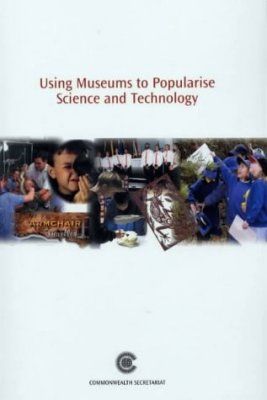 Using Museums to Popularise Science and Technology