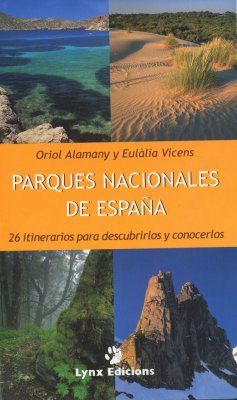 Parques Nacionales de España: 26 Itinerarios para Descubrirlos y Conocerlos [National Parks of Spain: 26 Itineraries to Discover and Get to Know Them]