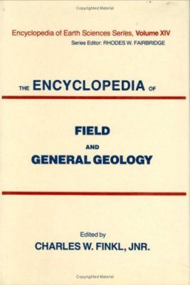 The Encyclopedia of Field and General Geology