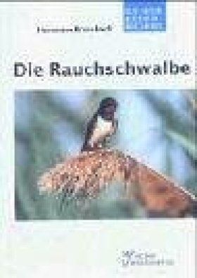 Die Rauchschwalbe [The Barn Swallow]
