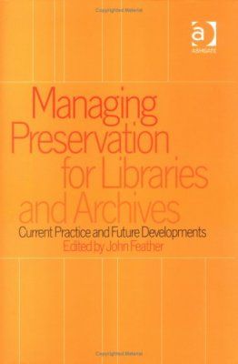 Managing Preservation for Libraries and Archives