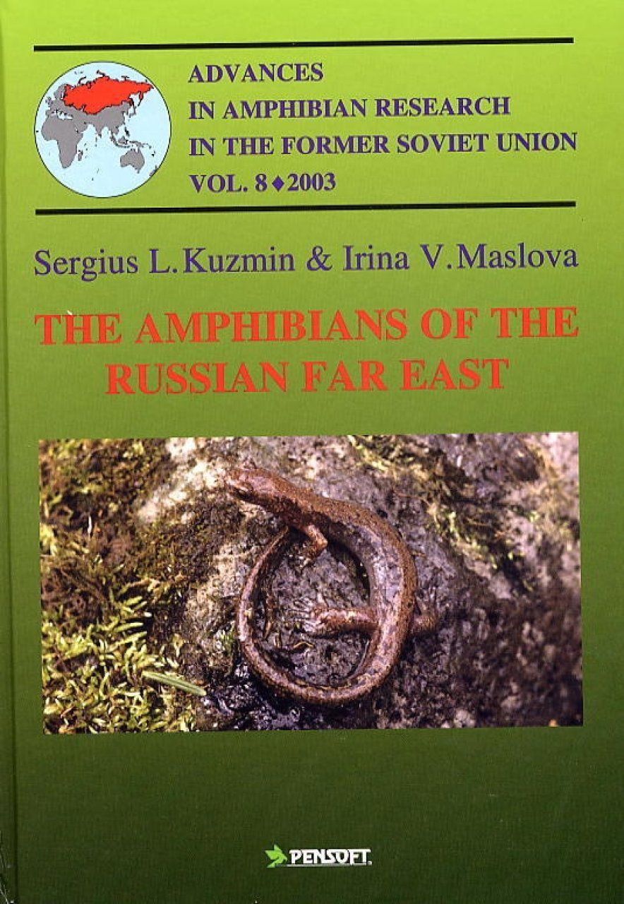 Advances in Amphibian Research in the Former Soviet Union, Volume 8: Amphibians of the Russian Far East
