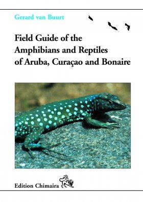Field Guide to the Amphibians and Reptiles of Aruba, Curaçao and Bonaire