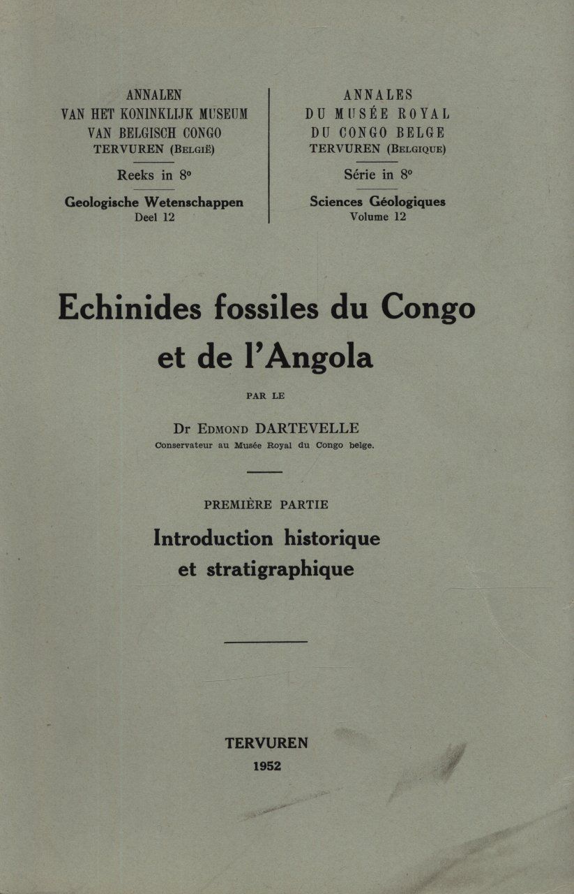 Echinides Fossiles du Congo et de l&#039;Angola: Première Partie, Introduction Historique et Stratigraphique [Fossil Echinoids of Congo and Angola: Part 1, Historic and Stratigraphic Introduction]
