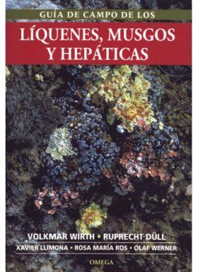 Guía de Campo de los Líquenes, Musgos y Hepáticas [Field Guide Lichens, Mosses and Liverworts]
