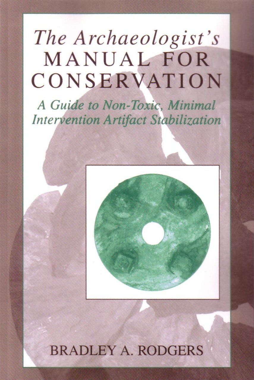 The Archaeologist&#039;s Manual for Conservation