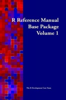 R Reference Manual: Base Package (Volume 1)