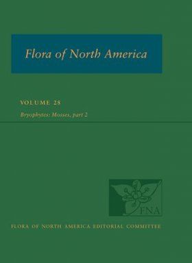 Flora of North America North of Mexico, Volume 28: Bryophytes, Part 2: Mosses