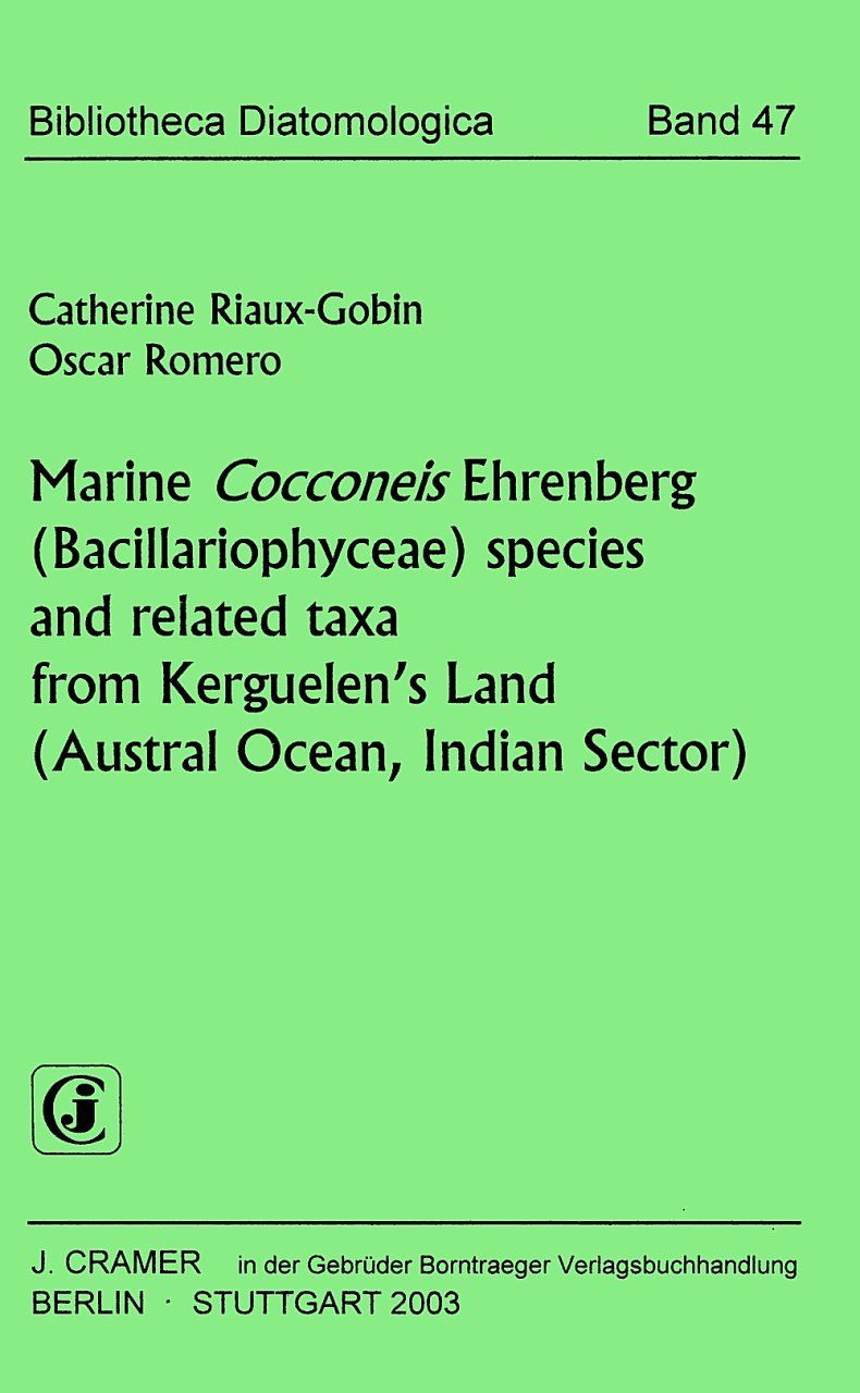 Bibliotheca Diatomologica, Volume 47: Marine Cocconeis Ehrenberg (Bacillariophyceae) Species and Related Taxa from Kerguelen&#039;s Land (Austral Ocean, Indian Sector)