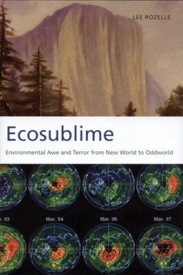 Ecosublime: Environmental Awe and Terror from New World to Oddworld