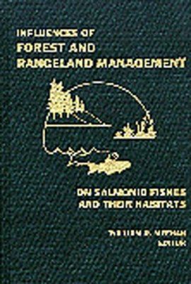Influences of Forest and Rangeland Management on Salmonid Fishes and Their Habitats