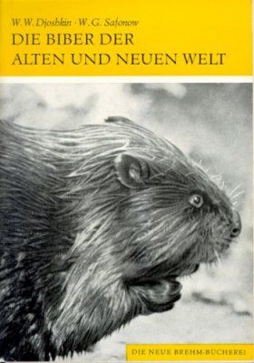 Die Biber der Alten und Neuen Welt [The Beavers of the Old and New World]