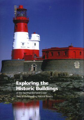 Exploring the Historic Buildings of the Northumberland Coast Area of Outstanding Natural Beauty