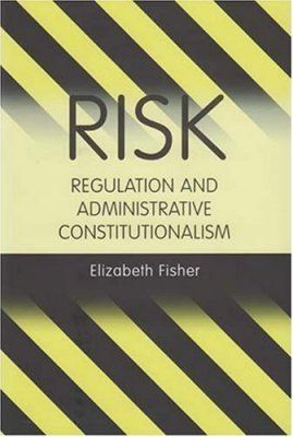 Risk Regulation and Administrative Constitutionalism