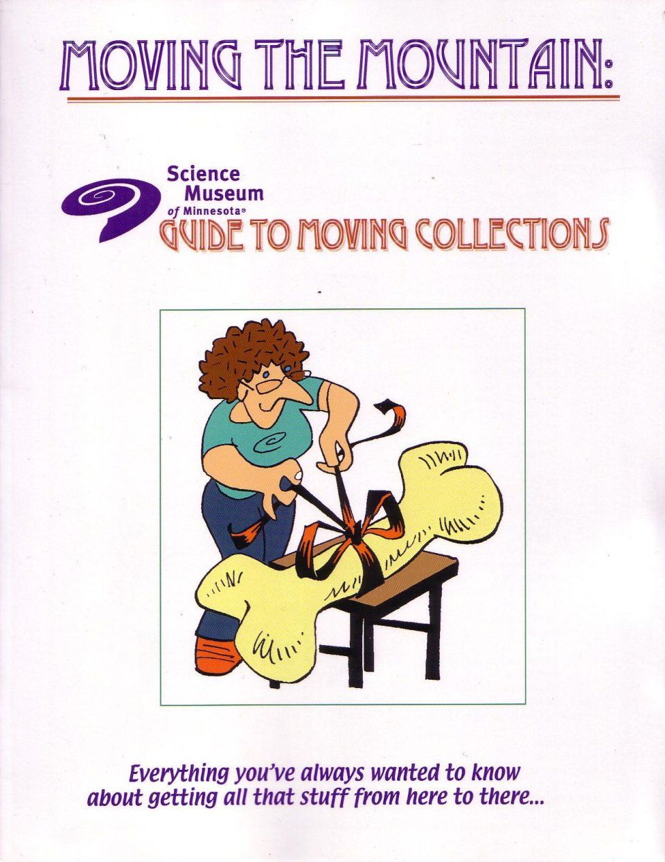 Moving the Mountain: The Science Museum of Minnesota Guide to Moving Collections