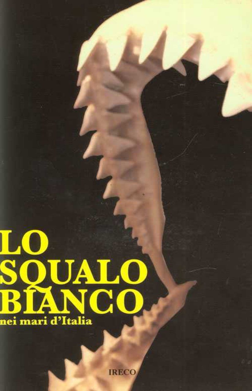 Lo Squalo Bianco nei Mari d&#039;Italia [The White Shark in the Seas of Italy]