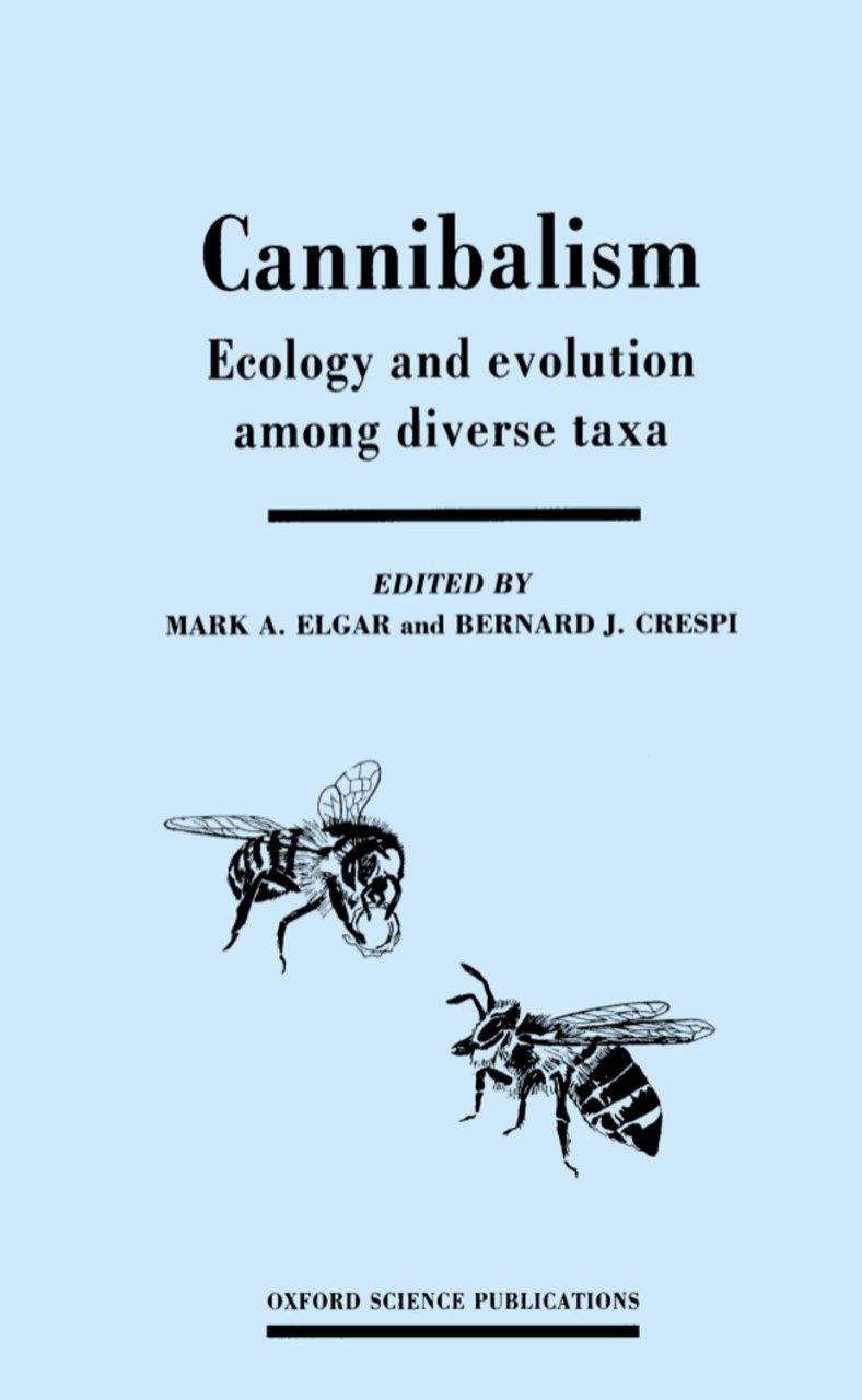 Cannibalism: Ecology and Evolution Among Diverse Taxa
