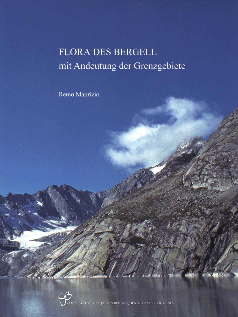 Boissiera, Volume 62: Flora des Bergell: Mit Andeutung der Grenzgebiete [Flora of the Bergell: With Indication of the Border Areas]