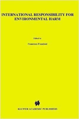International Responsibility for Environmental Harm