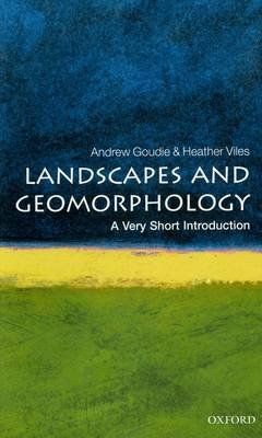 Landscapes and Geomorphology: A Very Short Introduction