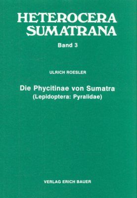 Heterocera Sumatrana, Volume 3 (Green Book): Die Phycitinae von Sumatra (Lepidoptera: Pyralidae) [The Phycitinae of Sumatra]