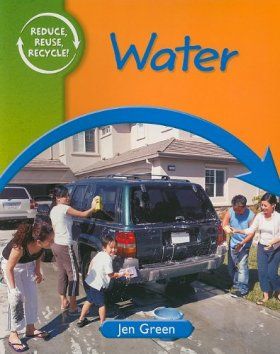 Water: Reduce, Reuse, Recycle!