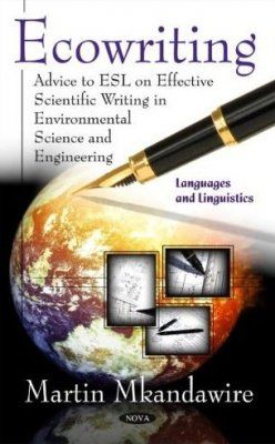 Ecowriting: Advice to ESL on Effective Scientific Writing in Environmental Science and Engineering
