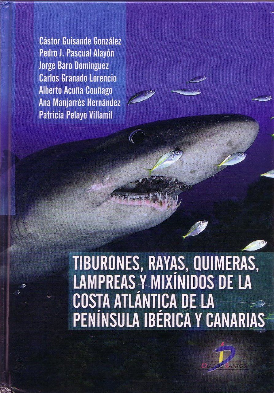 Tiburones, Rayas, Quimeras, Lampreas y Mixínidos de la Costa Atlántica de la Península Ibérica y Canarias [Sharks, Rays, Chimaeras, Lampreys and Hagfish of the Atlantic Coast of the Iberian Peninsula and the Canary Islands]