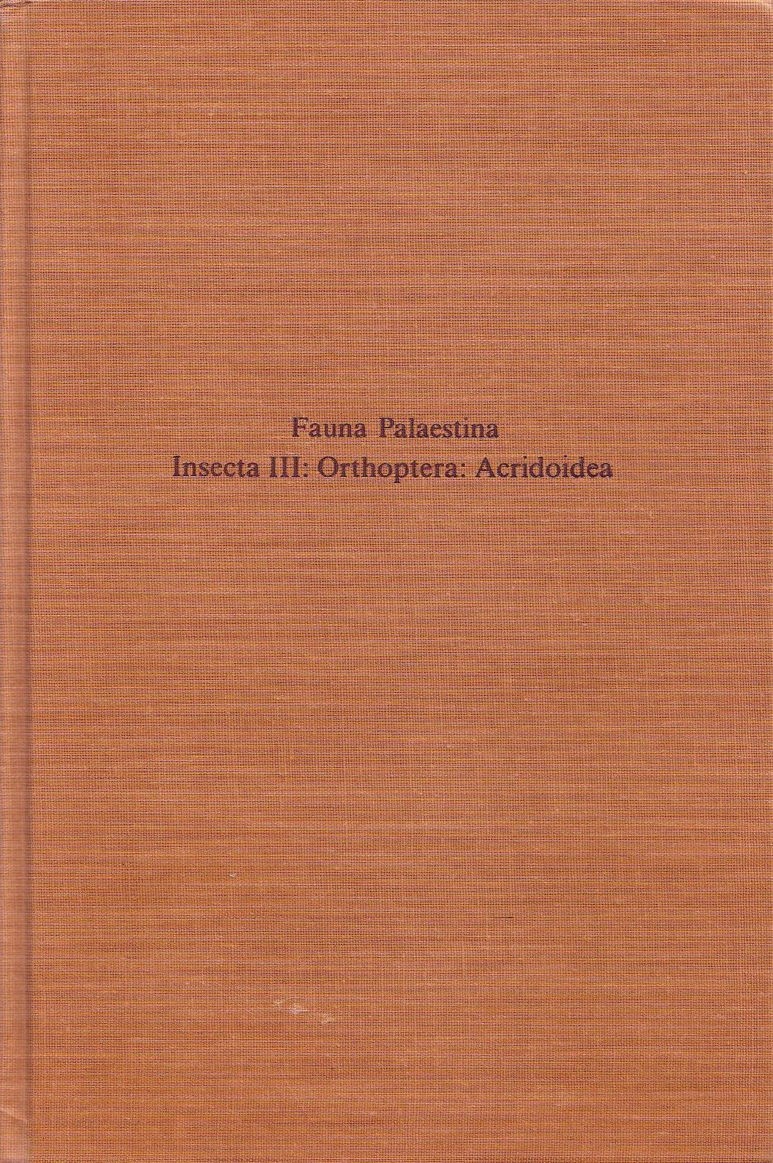 Fauna Palaestina: Insecta 3 - Orthoptera: Acridoidea