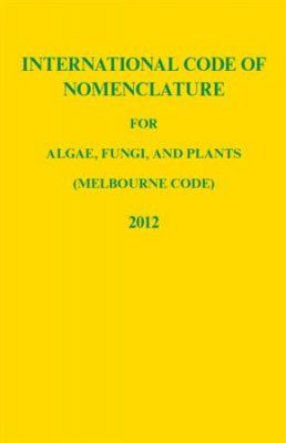 International Code of Nomenclature for Algae, Fungi and Plants (Melbourne Code)