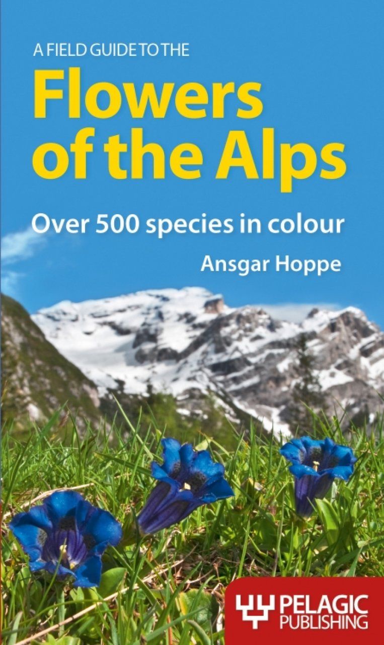 A Field Guide to the Flowers of the Alps