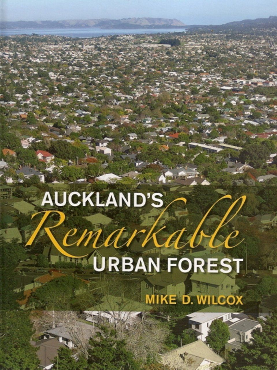 Auckland&#039;s Remarkable Urban Forest