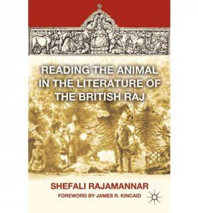 Reading the Animal in the Literature of the British Raj