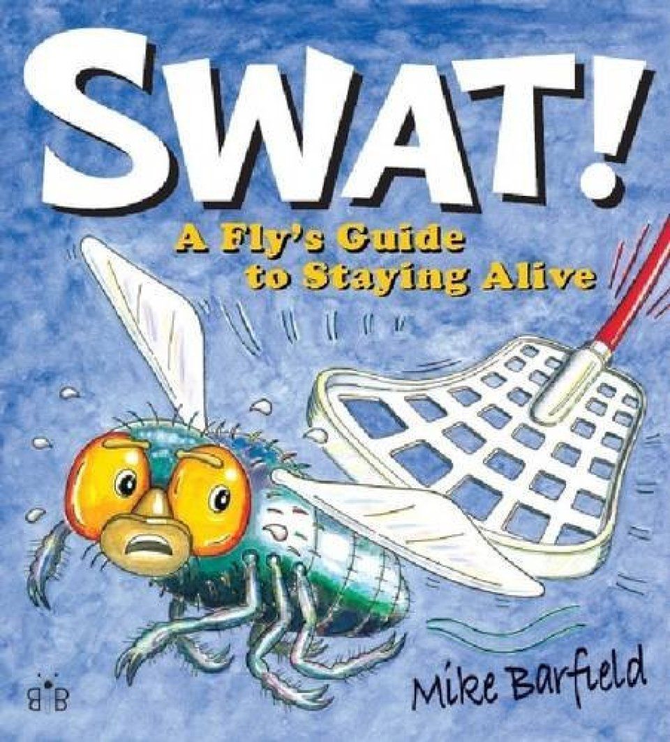 Swat!: A Fly&#039;s Guide to Staying Alive