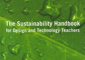 The Sustainability Handbook for Design &amp; Technology Teachers