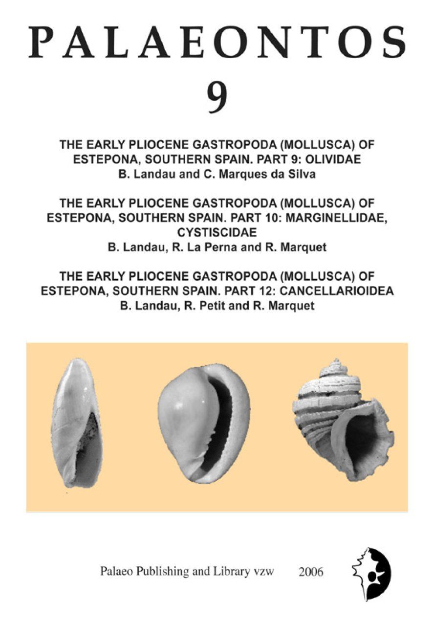 Palaeontos 9: The Early Pliocene Gastropoda (Mollusca) of Estepona, Southern Spain, Part 9: Olividae / Part 10: Marginellidae, Cystiscidae / Part 12: Cancellarioidea