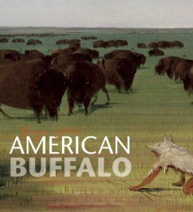 George Catlin&#039;s American Buffalo