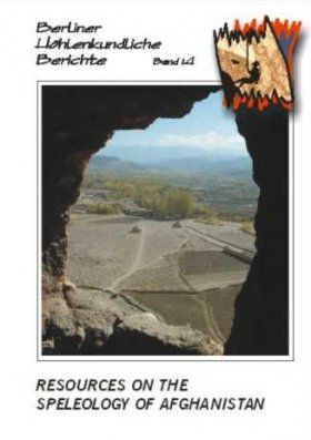 Berliner Höhlenkundliche Berichte, Volume 14: Resources on the Speleology of Afghanistan