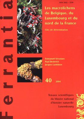 Ferrantia, Volume 40: Les Macrolichens de Belgique, du Luxembourg et du Nord de la France: Clés de Détermination [The Macro Lichens of Belgium, Luxembourg and the North of France: Identification Keys]