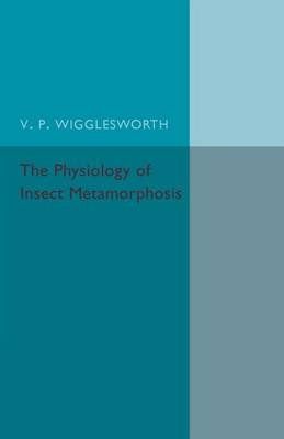 The Physiology of Insect Metamorphosis