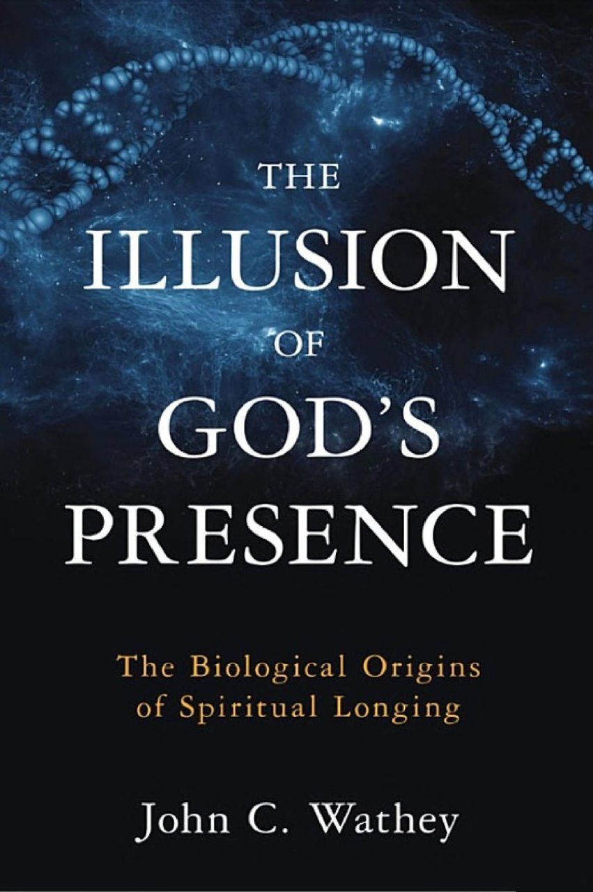 The Illusion of God&#039;s Presence
