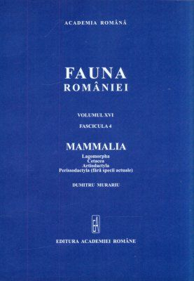Fauna României: Mammalia, Volume XVI, Fascicle 4: Lagomorpha, Cetacea, Artiodactyla, Perissodactyla [Romanian]