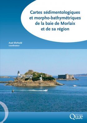 Cartes Sédimentologiques et Morpho-Bathymétriques de la Baie de Morlaix et de sa Région [Sedimentological and Morpho-Bathymetric Maps of the Bay of Morlaix and its Region]